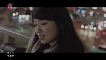 Keyakizaka46 – Shibuya-gawa (SSTV Plus).mp4