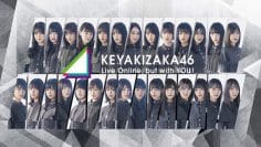 KEYAKIZAKA46 Live Online, but with YOU !