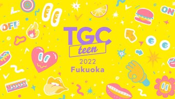 220508 TGC teen 2022 Fukuoka