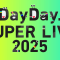 250517 DayDay. SUPER LIVE 2025 DAY 2