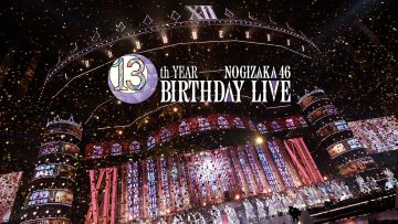 Nogizaka46 13th YEAR BIRTHDAY LIVE